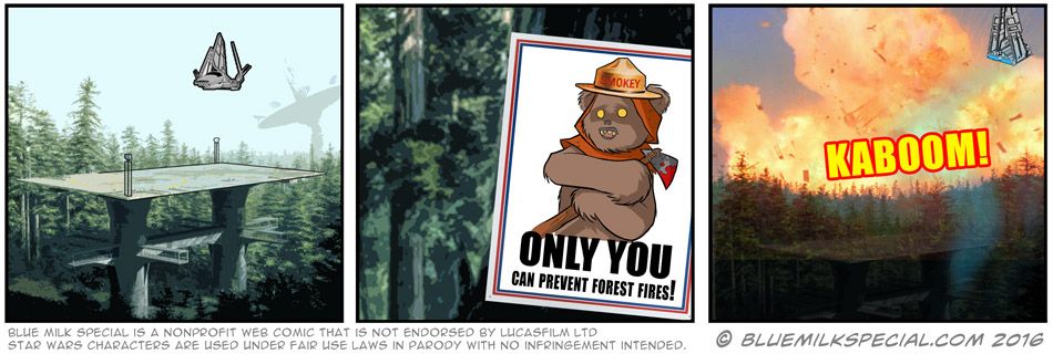 Only you can prevent Endor fires!